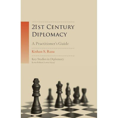 21st Century Diplomacy - (Key Studies in Diplomacy) by  Kishan S Rana (Paperback)