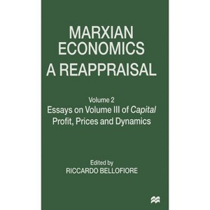 Marxian Economics: A Reappraisal - by  Riccardo Bellofiore (Hardcover) - 1 of 1