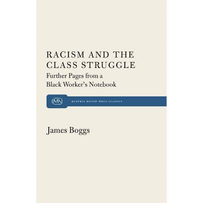 Racism and the Class Struggle - by  James Boggs (Paperback)