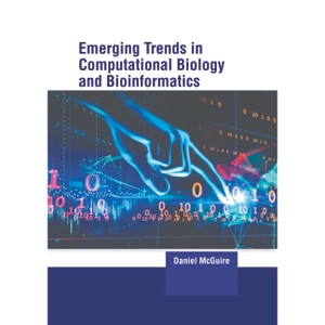 Emerging Trends in Computational Biology and Bioinformatics - by  Daniel McGuire (Hardcover) - 1 of 1