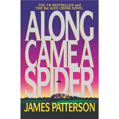 Along Came a Spider - (Alex Cross Novels) by  James Patterson (Paperback)