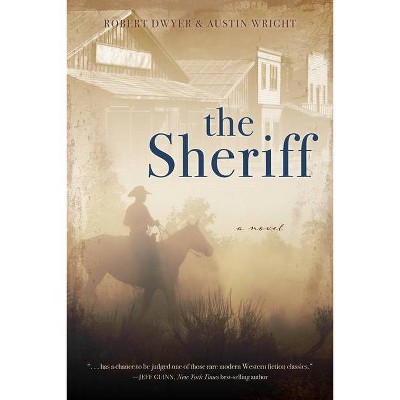 The Sheriff - by  Robert Dwyer & Austin Wright (Paperback)