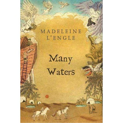 Many Waters - (Madeleine L'Engle's Time Quintet) by  Madeleine L'Engle (Paperback)