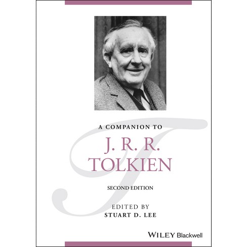 A Companion to J. R. R. Tolkien - (Blackwell Companions to Literature and  Culture) 2nd Edition by Stuart D Lee (Hardcover)