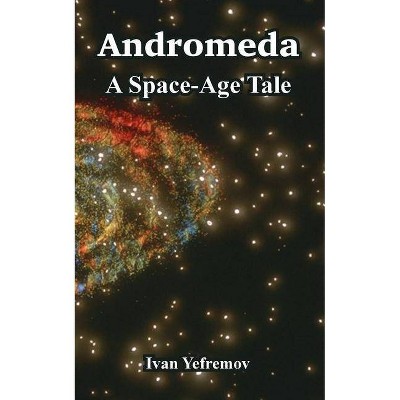 Andromeda - by  Ivan Yefremov (Paperback)