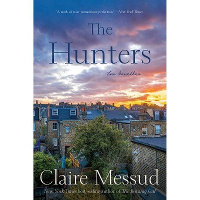 The Hunters - by  Claire Messud (Paperback)