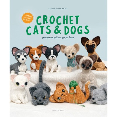 Crochet Cats & Dogs - by  Banga Vaicekauskiene (Paperback)