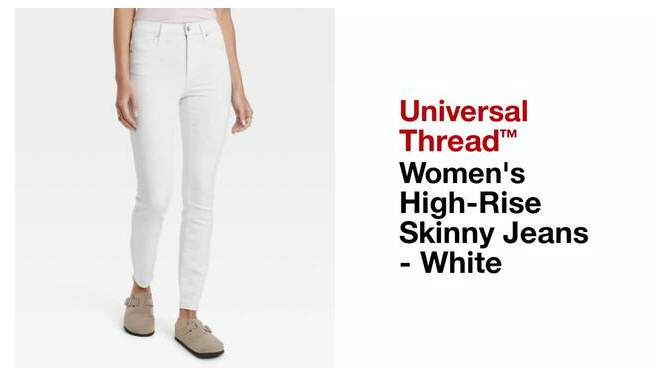 Women's High-Rise Skinny Jeans - Universal Thread™ White, 2 of 8, play video