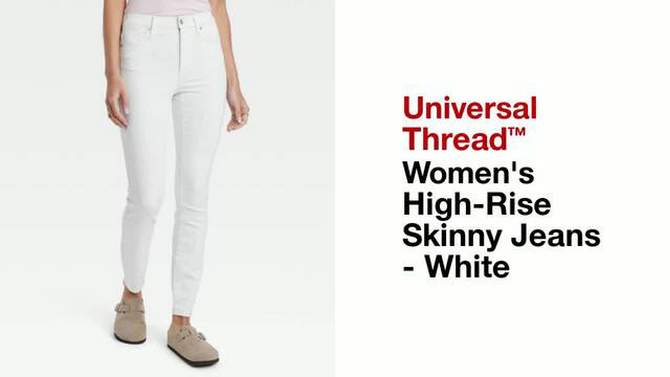 Women's High-Rise Skinny Jeans - Universal Thread™ White, 2 of 5, play video