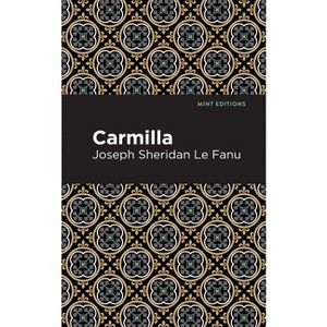 Carmilla - (Mint Editions (Horrific, Paranormal, Supernatural and Gothic Tales)) by  Joseph Sheridan Le Fanu (Paperback) - 1 of 1