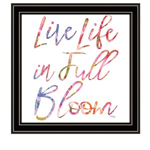 HomeRoots Live Life in Full Bloom Black Framed Print Wall Art - 1 of 3