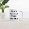 Crazy Dog T-Shirts Dont Bother This Father Mug Funny Sarcastic Fathers Day Gift Novelty Cup-11oz - image 2 of 4