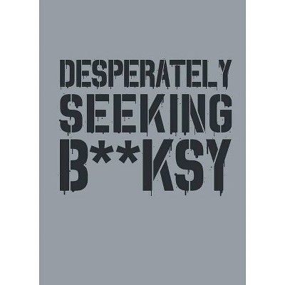 Desperately Seeking Banksy - by  Xavier Tapies (Hardcover)