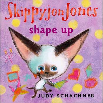 Skippyjon Jones Shape Up - by  Judy Schachner (Board Book)