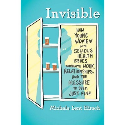  Invisible - by  Michele Lent Hirsch (Hardcover) 