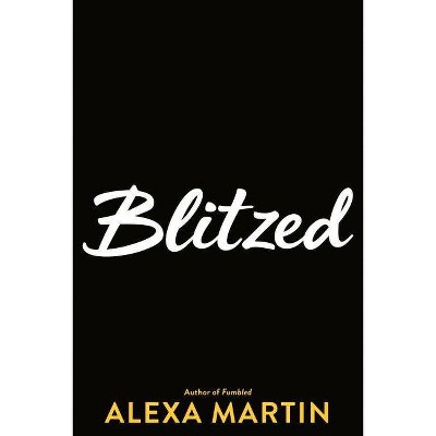 Blitzed - (Playbook) by Alexa Martin (Paperback)