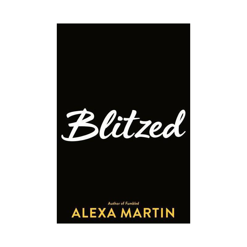 Blitzed - By Alexa Martin ( Paperback ), 1 of 2