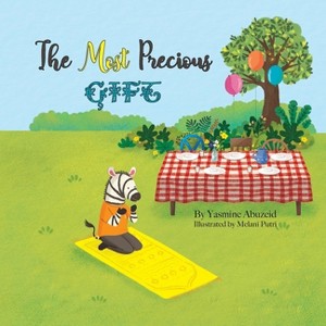 The Most Precious Gift - by  Yasmine Abuzeid (Paperback) - 1 of 1