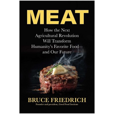 Meat - by  Bruce Friedrich (Hardcover)