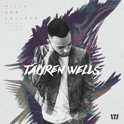 Tauren Wells - Hills And Valleys (CD)