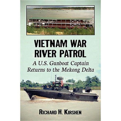 Vietnam War River Patrol - by  Richard H Kirshen (Paperback)