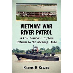 Vietnam War River Patrol - by  Richard H Kirshen (Paperback) - 1 of 1