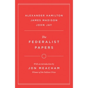 The Federalist Papers - by  Alexander Hamilton & James Madison & John Jay (Hardcover) - 1 of 1