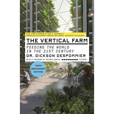  The Vertical Farm (Tenth Anniversary Edition) - by  Dickson Despommier (Paperback) 