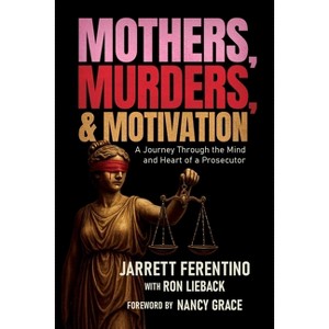 Mothers, Murders, and Motivation - by  Jarrett Ferentino (Paperback) - 1 of 1