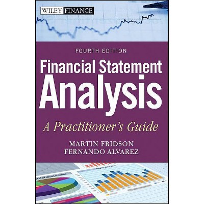 Financial Statement Analysis - (Wiley Finance) 4th Edition by  Martin S Fridson & Fernando Alvarez (Hardcover)