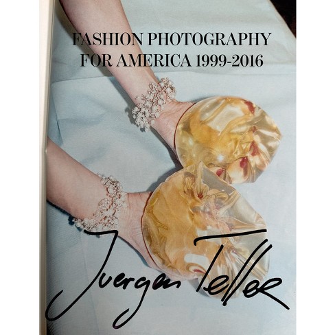 Juergen Teller: Fashion Photography for America 1999-2016 - (Hardcover)