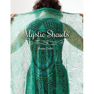 Mystic Shawls - by  Anna Dalvi (Paperback)