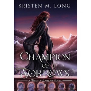 Champion of Sorrows - by Kristen M Long - 1 of 1