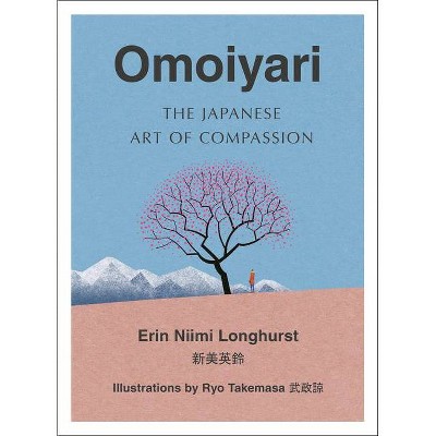 Omoiyari - by  Erin Niimi Longhurst (Hardcover)