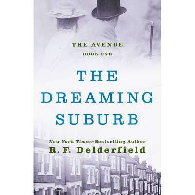 The Dreaming Suburb - (Avenue) by  Ronald Frederick Delderfield (Paperback)