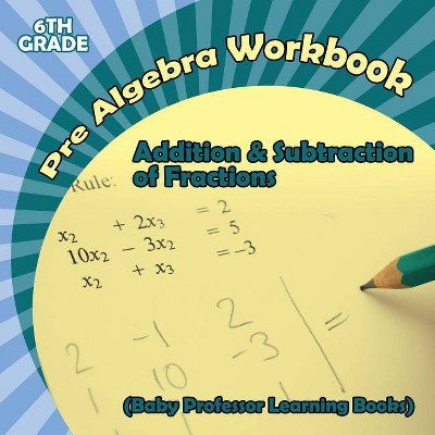 Pre Algebra Workbook 6th Grade - by  Baby Professor (Paperback)