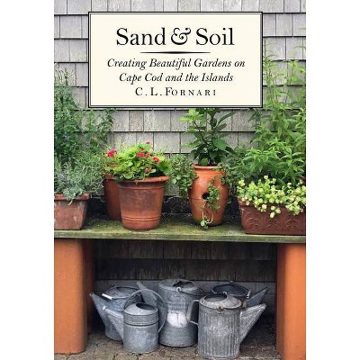 Sand & Soil - by  C L Fornari (Hardcover)