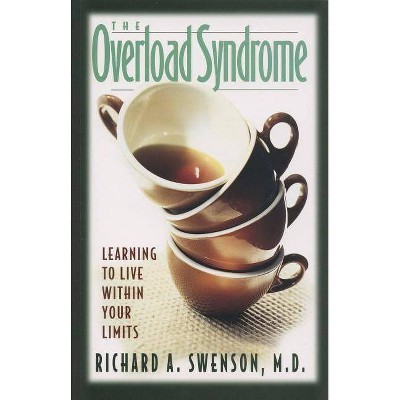 The Overload Syndrome - (Guidebook) by  Richard Swenson (Paperback)