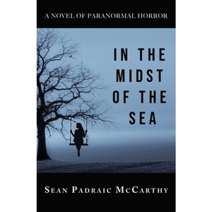 In the Midst of the Sea - by  Sean Padraic McCarthy (Paperback) - 1 of 1