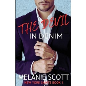 The Devil In Denim - (New York Saints) 2nd Edition by  Melanie Scott (Paperback) - 1 of 1