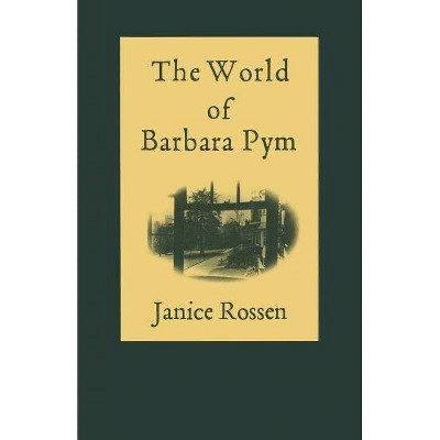 The World of Barbara Pym - by  Janice Rossen (Paperback)