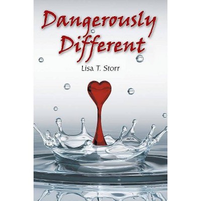 Dangerously Different - by  Lisa T Storr (Paperback)