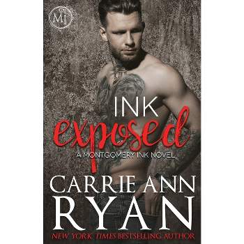 Ink Exposed - (Montgomery Ink) by  Carrie Ann Ryan (Paperback)