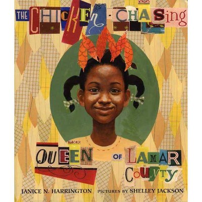 The Chicken-Chasing Queen of Lamar County - by  Janice N Harrington (Hardcover)