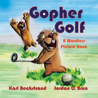 Gopher Golf - (Stories Without Words) by  Karl Beckstrand (Paperback)