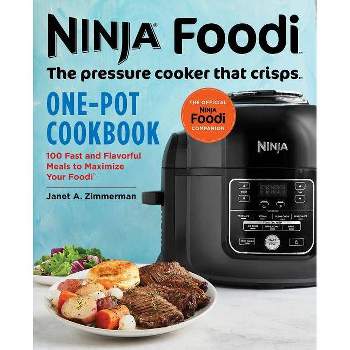 Ninja Foodi: The Pressure Cooker That Crisps: One-Pot Cookbook - by  Janet A Zimmerman (Paperback)