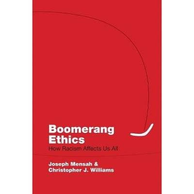 Boomerang Ethics - by  Joseph Mensah & Christopher J Williams (Paperback)