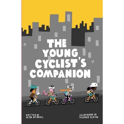 The Young Cyclist's Companion - by  Peter Drinkell (Hardcover)