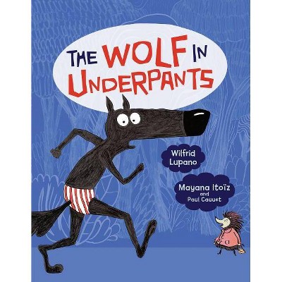 The Wolf in Underpants - by  Wilfrid Lupano (Paperback)