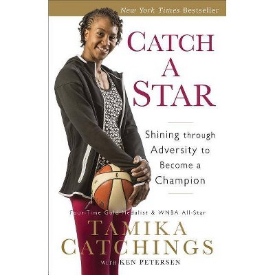 Catch a Star - by  Tamika Catchings & Ken Petersen (Paperback)